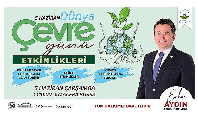 Osmangazi Belediyesi, 5 Haziran Dünya Çevre Günü'nü çeşitli etkinliklerle kutlayacak