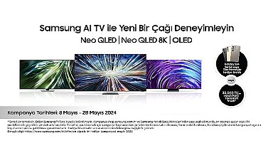 Samsung'dan AI teknolojili 2024 TV'lerde Galaxy S24 serisi telefon veya Para Yüklü Kart hediyeli Ön Sipariş Kampanyası