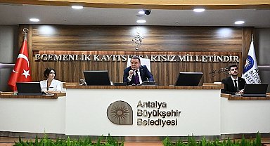 Antalya Büyükşehir Meclisi toplandı