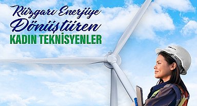Enerjisa Üretim'in Kadın Çalışanlardan Oluşacak Rüzgar Santrali için Eğitimler Başlıyor