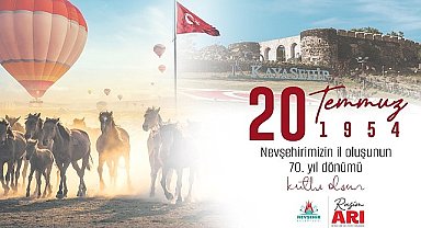 Belediye Başkanı Rasim Arı, Nevşehir'in Bakanlar Kurulu kararı ile 20 Temmuz 1954 tarihinde il oluşunun 70. yıl dönümü nedeniyle bir mesaj yayımladı