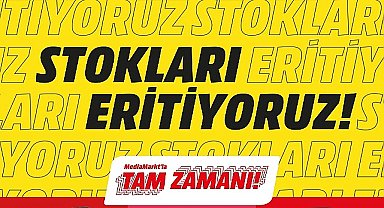 MediaMarkt'ta “Stokları Eritiyoruz