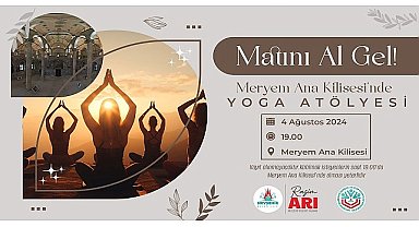 Nevşehir Belediyesi tarafından tarihi Meryem Ana Kilisesi'nde 4 Ağustos 2024 Pazar günü yoga etkinliği gerçekleştirilecek
