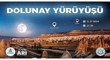 Nevşehir'in il oluşunun 70. Yıl dönümü etkinlikleri çerçevesinde Dolunay Yürüyüşü düzenlenecek
