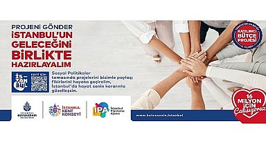 Projeni Gönder, İstanbul'un Geleceğini Birlikte Hazırlaylım