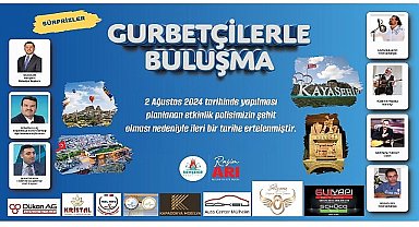 Nevşehir Belediyesi'nin ev sahipliğinde 2 Ağustos Cuma günü yapılacağı duyurulan 'Gurbetçilerle Buluşma Programı' ileri bir tarihe ertelendi.