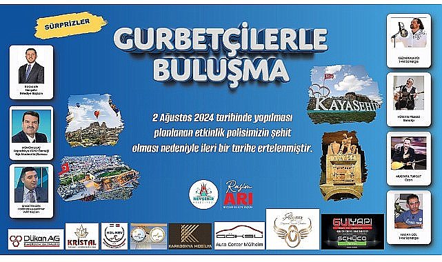 Nevşehir Belediyesi'nin ev sahipliğinde 2 Ağustos Cuma günü yapılacağı duyurulan 'Gurbetçilerle Buluşma Programı' ileri bir tarihe ertelendi.