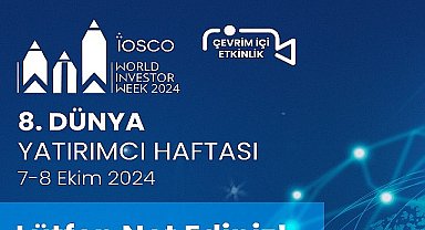 8. Dünya Yatırımcı Haftası 7-8 Ekim'de…!