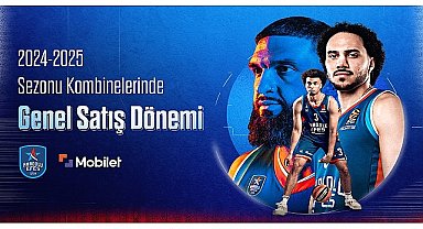 Anadolu Efes'in 2024 – 2025 sezonu kombine genel satış dönemi başladı