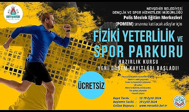 Nevşehir Belediyesi'nin, Polis Meslek Eğitim Merkezleri (POMEM), sınavlarına katılacak adaylara yönelik açacağı ücretsiz 'Fiziki Yeterlilik ve Spor Parkuru' kursu için kayıtlar başladı.