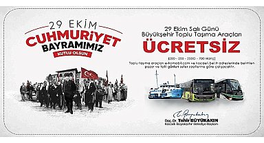 Büyükşehir'den 29 Ekim'de ücretsiz ulaşım