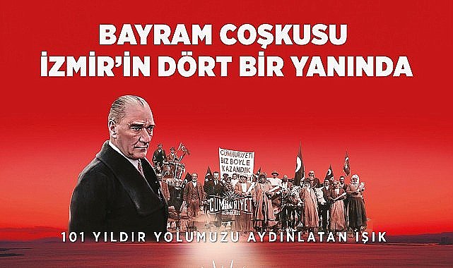 İzmir Büyükşehir Belediyesi 15 gün boyunca 19 ilçede 29 Ekim'i kutlayacak İzmir'de “Cumhuriyet her yerde