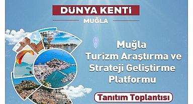 Muğla Büyükşehir Belediyesi Turizm Araştırma ve Strateji Geliştirme Platformu'nu tanıtıyor