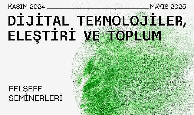 Akbank Sanat Felsefe Seminerleri, Dijital Teknolojileri Odağına Alan Programıyla Kasım Ayında Başlıyor