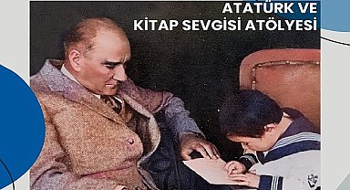 Atatürk Haftası'nda çocuklar Ata'sını Kent Kütüphanesi'nde anacak