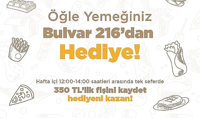 Bulvar 216'da Öğle Yemeği Harcamalarınız Hediye Kazandırıyor!