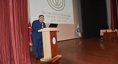 Ege'de “Su ve İklim Krizinde Genç Fikirler Çalıştayı