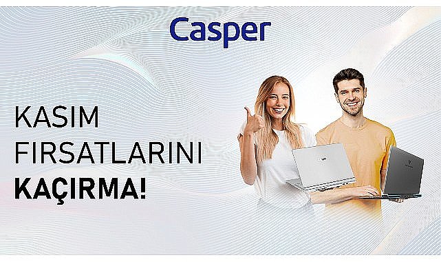 Kasım Ayına Özel Excalibur, Casper Nirvana ve Casper VIA Ürün Gruplarında Cazip Avantajlar!