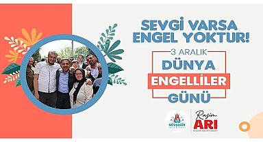 Belediye Başkanı Rasim Arı'nın 3 Aralık Dünya Engelliler Günü mesajı