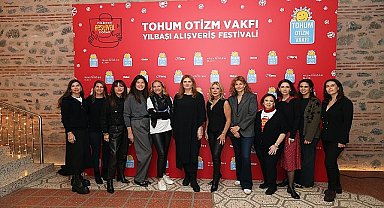 Tohum Otizm Vakfı'nın Geleneksel Yılbaşı Alışveriş Festivali Bu Sene “İyilikten Festival Doğar
