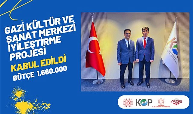 Gazi Kültür Sanat Merkezi İyileştirme Projesi, KOP’tan destek almaya hak kazandı