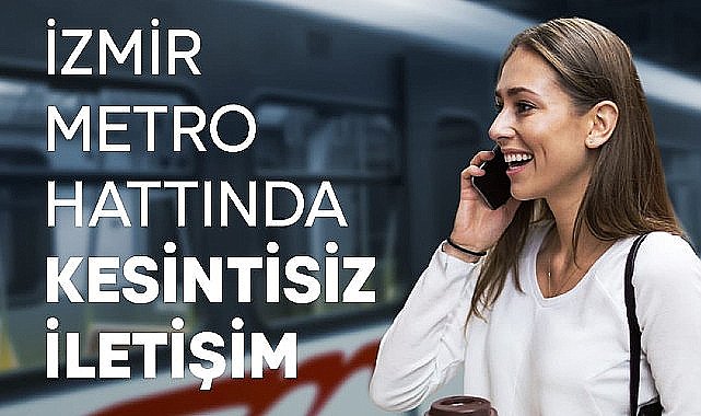 İzmir Metrosu'nda kesintisiz iletişim dönemi başlıyor