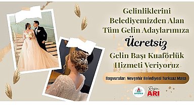 Nevşehir Belediyesi'nden “Ücretsiz Gelin Başı Kuaförlük Hizmeti