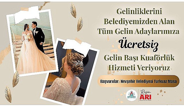 Nevşehir Belediyesi'nden “Ücretsiz Gelin Başı Kuaförlük Hizmeti