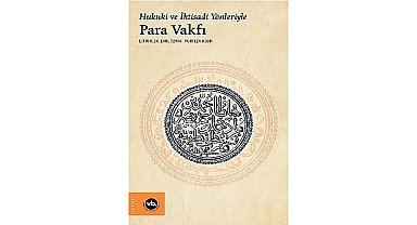 Osmanlı'da ekonomi ve hukuk düzenine farklı bir bakış “Hukuki ve İktisadi Yönleriyle Para Vakfı