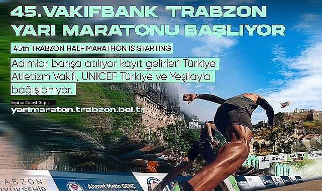Vakıfbank 45. Uluslararası Trabzon Yarı Maratonu kayıt gelirleri Türkiye Atletizm Vakfı, UNICEF Türkiye ve Yeşilay'a bağışlanacak