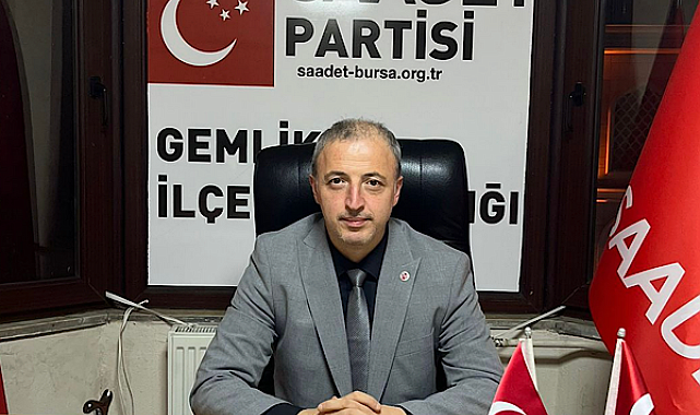 Saadet Partisi Gemlik İlçe Başkanı Dinç’ten açıklama
