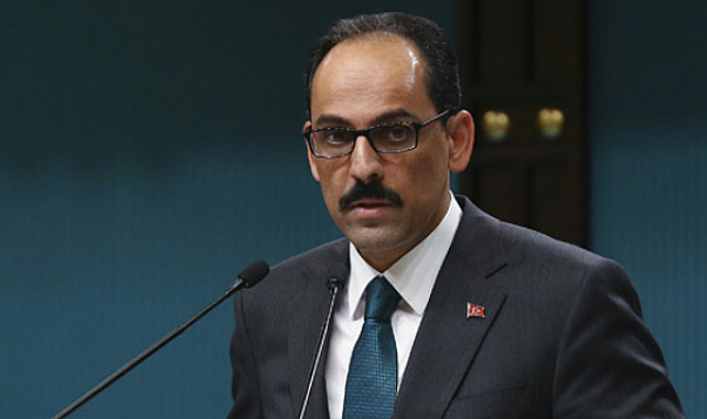 Kalın: İsrail üzerindeki baskıyı artırmalıyız