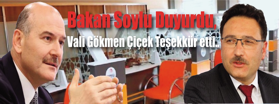 Bakan Soylu Duyurdu, Vali Gökmen Çiçek Teşekkür etti.