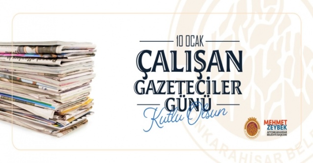 Başkan Zeybek, “10 Ocak Çalışan Gazeteciler Günü Kutlu Olsun”