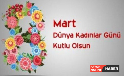 8 Mart Dünya Kadınlar Günü Kutlu Olsun