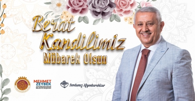 Zeybek Başkan’dan Berat Kandili Mesajı