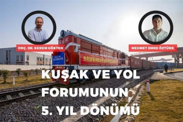 Kuşak ve Yol İnisiyatifi’nin son 5 yıllık süreci nasıl ilerledi?