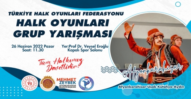 Halk Oyunları Ekipleri Hünerlerini SergileyecekPazar Günü Kimselere Söz Vermeyin, Grup Yarışmalarına Davetlisiniz