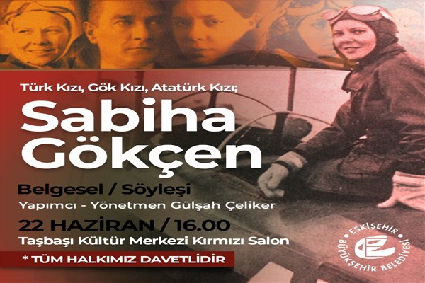 Sabiha Gökçen'in hayatını anlatan belgesel Eskişehir’de