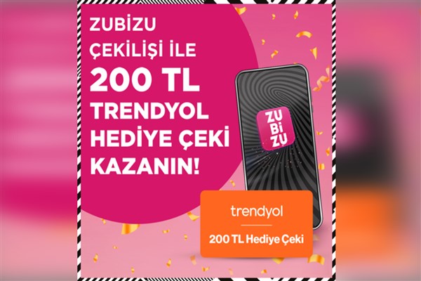 ZUBİZU’dan haziran ayında Trendyol’da 100 kişiye 200 TL’lik hediye çeki