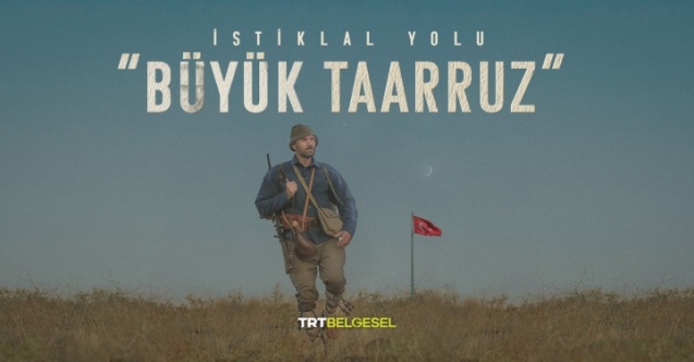 Büyük Taarruz” TRT Belgesel’de