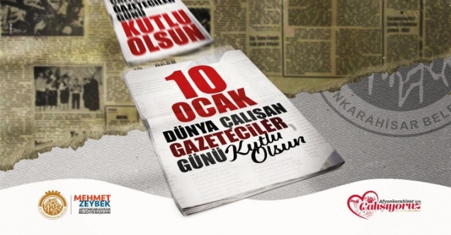 Başkan Zeybek, “10 Ocak Çalışan Gazeteciler Günü Kutlu Olsun”