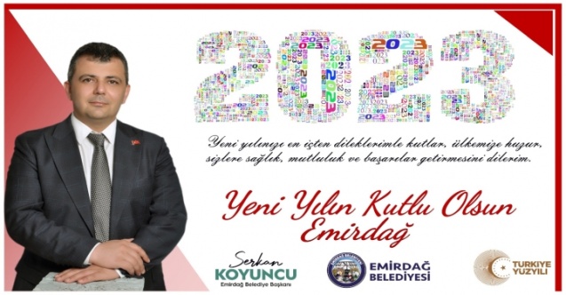 Emirdağ Belediye Başkanı Serkan Koyuncu Yeni Yıl Mesaj Yayımladı.